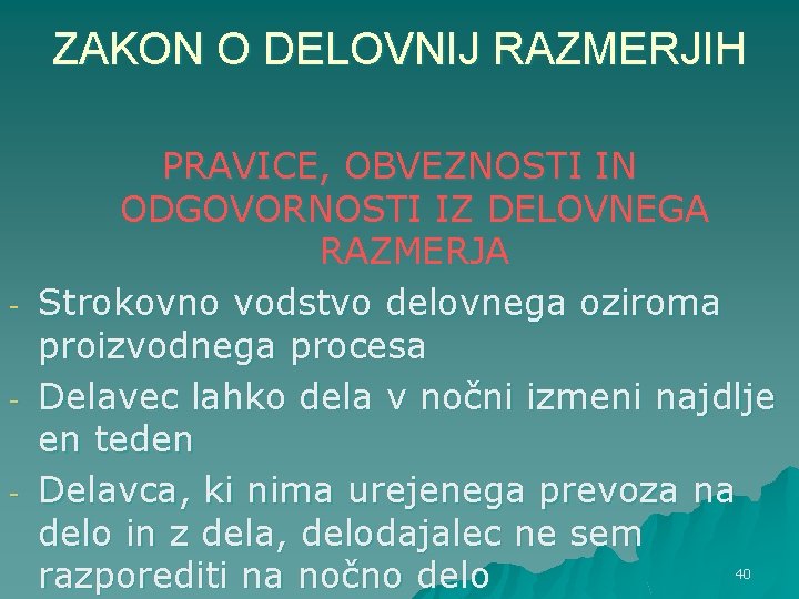 ZAKON O DELOVNIJ RAZMERJIH - PRAVICE, OBVEZNOSTI IN ODGOVORNOSTI IZ DELOVNEGA RAZMERJA Strokovno vodstvo