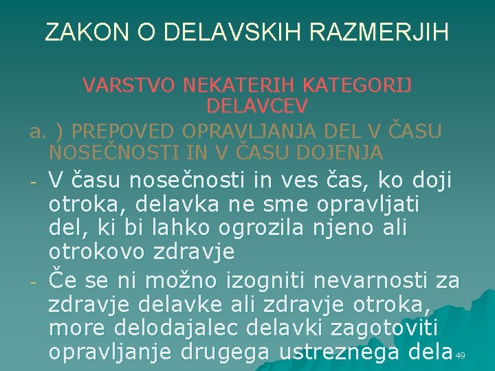 ZAKON O DELAVSKIH RAZMERJIH VARSTVO NEKATERIH KATEGORIJ DELAVCEV a. ) PREPOVED OPRAVLJANJA DEL V