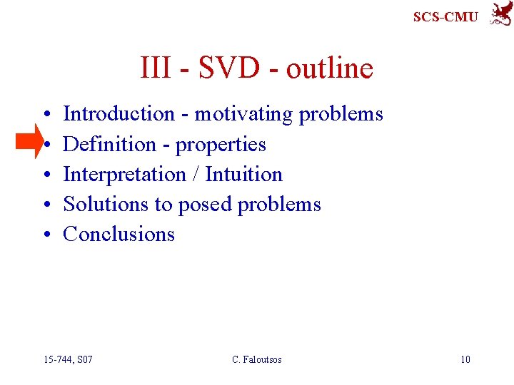 SCS-CMU III - SVD - outline • • • Introduction - motivating problems Definition