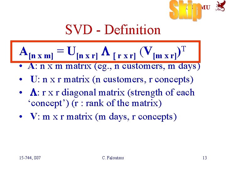 SCS-CMU SVD - Definition A[n x m] = U[n x r] L [ r