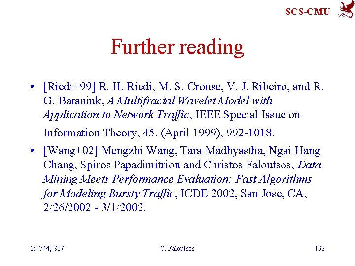 SCS-CMU Further reading • [Riedi+99] R. H. Riedi, M. S. Crouse, V. J. Ribeiro,