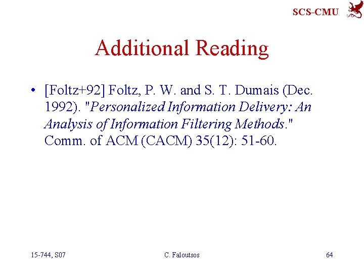 SCS-CMU Additional Reading • [Foltz+92] Foltz, P. W. and S. T. Dumais (Dec. 1992).