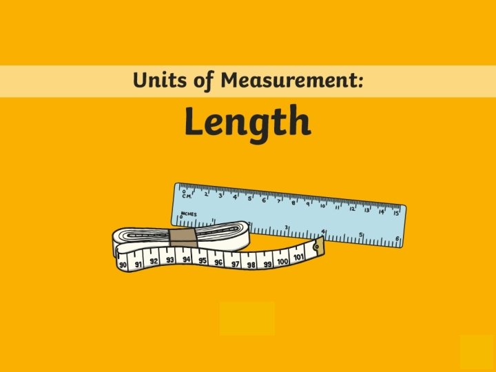 Individual Length Learning Aim Intention To measure and compare length
