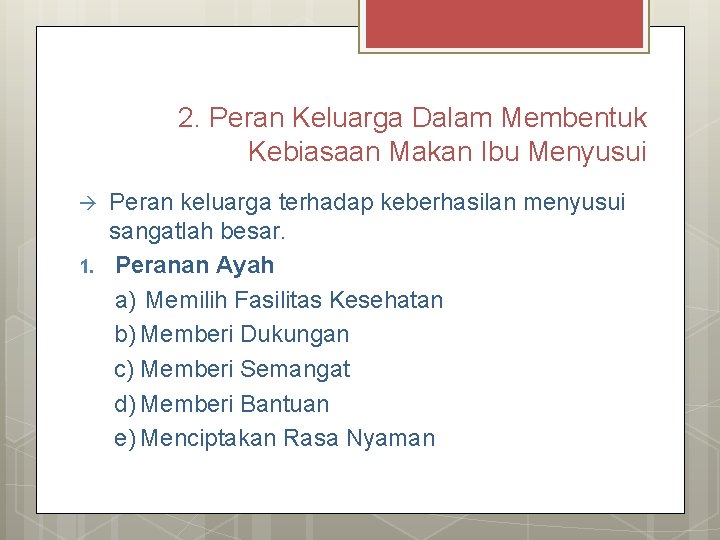 2. Peran Keluarga Dalam Membentuk Kebiasaan Makan Ibu Menyusui 1. Peran keluarga terhadap keberhasilan