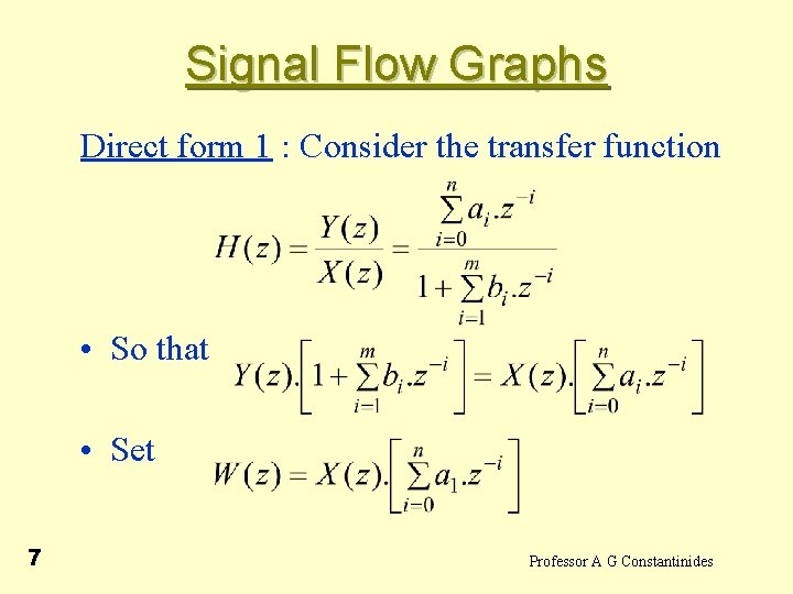 Signal Flow Graphs Direct form 1 : Consider the transfer function • So that