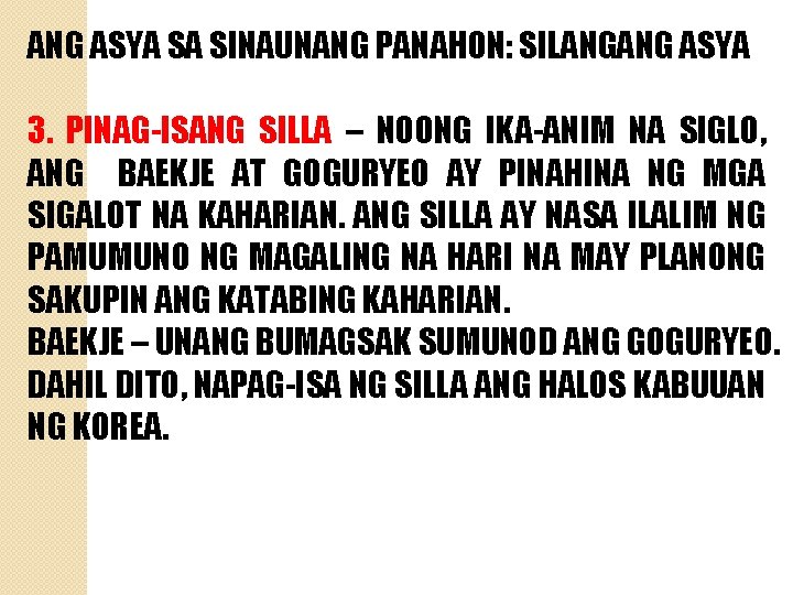 ANG ASYA SA SINAUNANG PANAHON: SILANGANG ASYA 3. PINAG-ISANG SILLA – NOONG IKA-ANIM NA