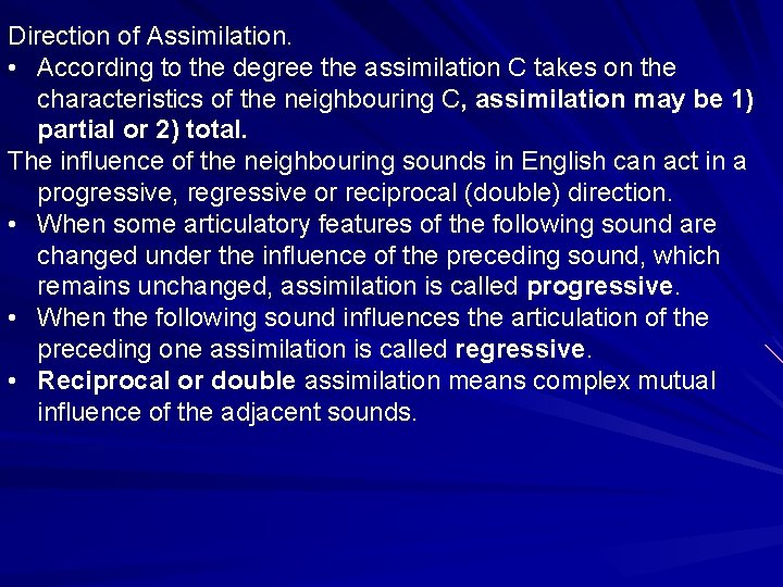 Direction of Assimilation. • According to the degree the assimilation C takes on the