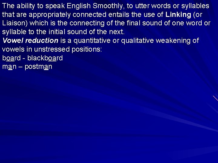 The ability to speak English Smoothly, to utter words or syllables that are appropriately