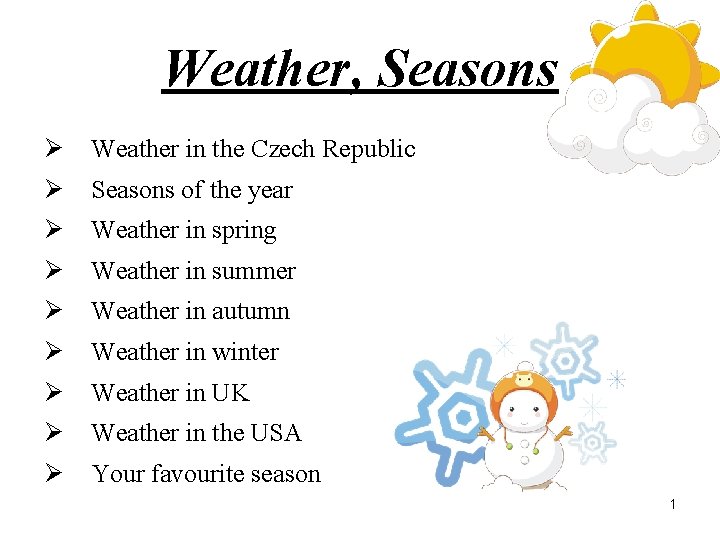 Weather, Seasons Ø Weather in the Czech Republic Ø Seasons of the year Ø