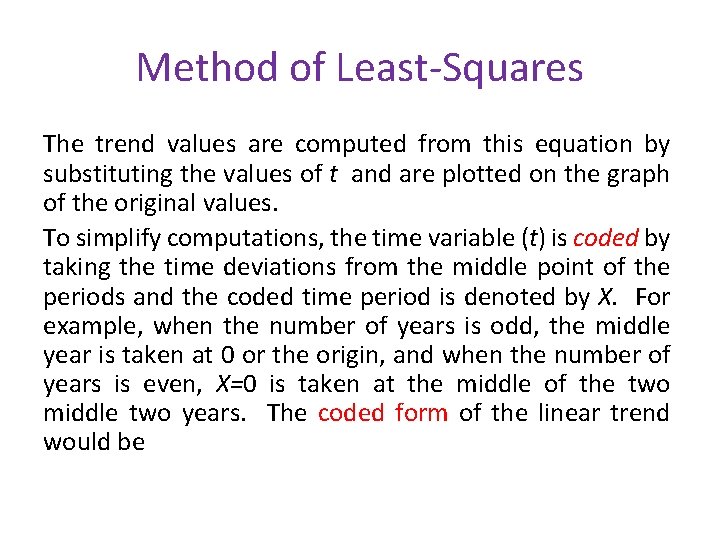 Method of Least-Squares The trend values are computed from this equation by substituting the