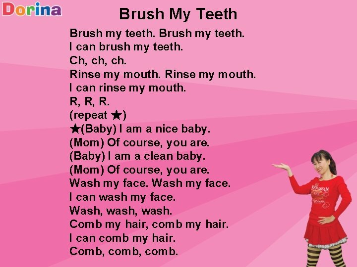 Brush My Teeth Brush my teeth. I can brush my teeth. Ch, ch. Rinse