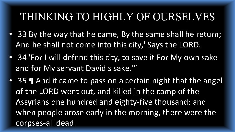 THINKING TO HIGHLY OF OURSELVES • 33 By the way that he came, By THINKING TO HIGHLY OF OURSELVES • 33 By the way that he came, By