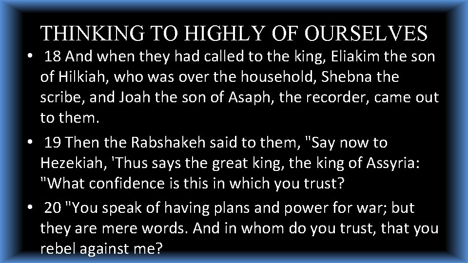 THINKING TO HIGHLY OF OURSELVES • 18 And when they had called to the THINKING TO HIGHLY OF OURSELVES • 18 And when they had called to the