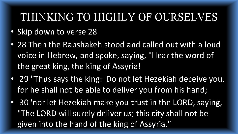 THINKING TO HIGHLY OF OURSELVES • Skip down to verse 28 • 28 Then THINKING TO HIGHLY OF OURSELVES • Skip down to verse 28 • 28 Then