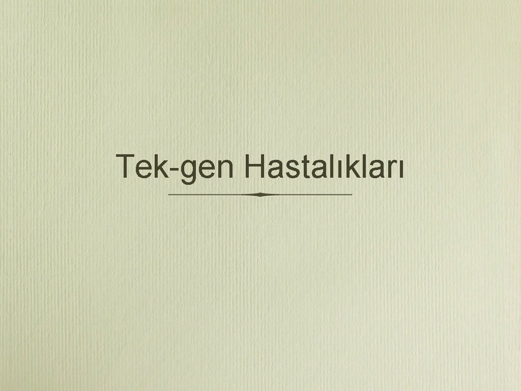 Tek-gen Hastalıkları 