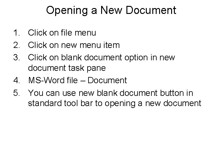 Opening a New Document 1. Click on file menu 2. Click on new menu