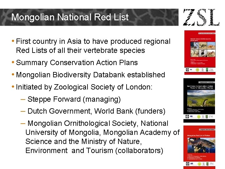 Mongolian National Red List • First country in Asia to have produced regional Red Mongolian National Red List • First country in Asia to have produced regional Red