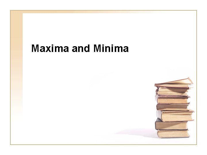 Maxima and Minima 