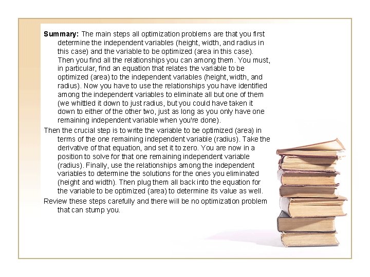 Summary: The main steps all optimization problems are that you first determine the independent