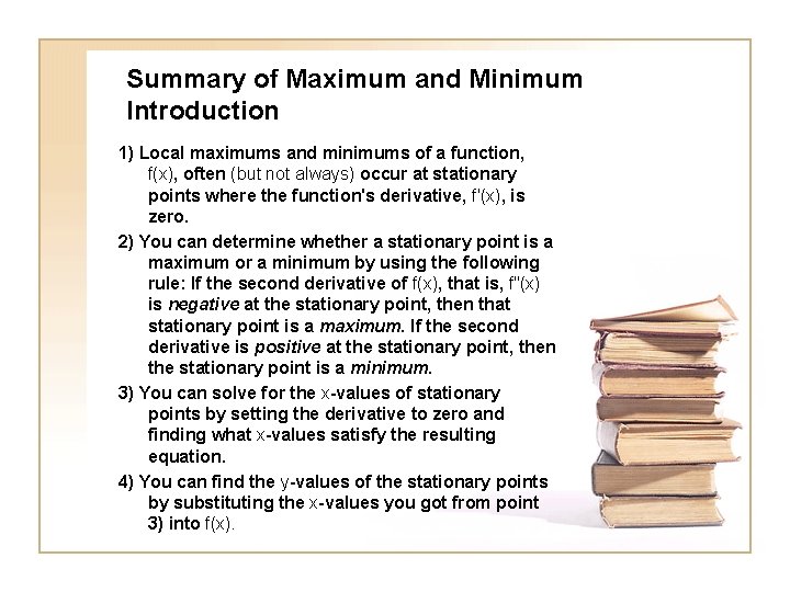 Summary of Maximum and Minimum Introduction 1) Local maximums and minimums of a function,