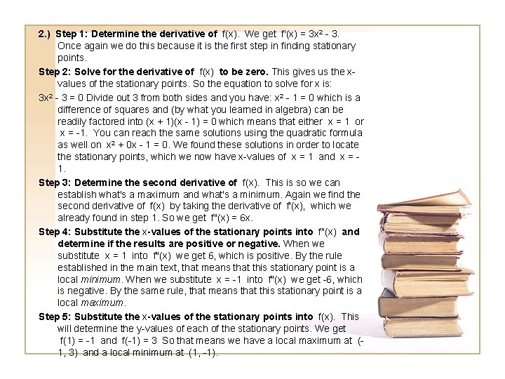 2. ) Step 1: Determine the derivative of f(x). We get f'(x) = 3