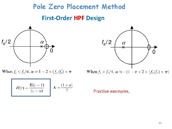 Pole Zero Placement Method First-Order HPF Design Practice examples. 40 