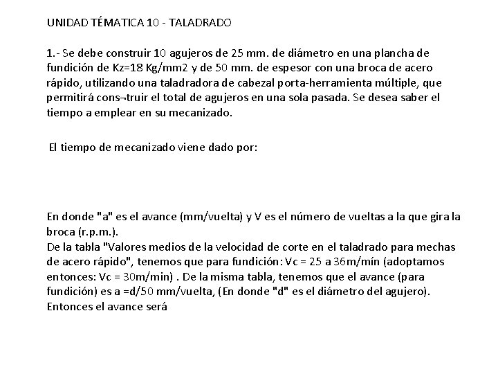 UNIDAD TÉMATICA 10 - TALADRADO 1. - Se debe construir 10 agujeros de 25