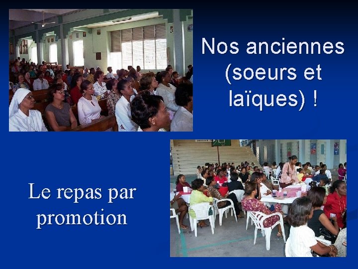 Nos anciennes (soeurs et laïques) ! Le repas par promotion 