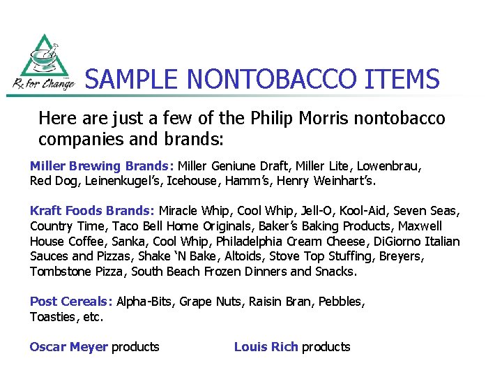 SAMPLE NONTOBACCO ITEMS Here are just a few of the Philip Morris nontobacco companies