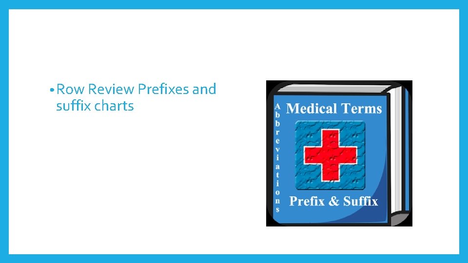  • Row Review Prefixes and suffix charts 
