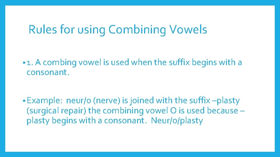 Rules for using Combining Vowels • 1. A combing vowel is used when the