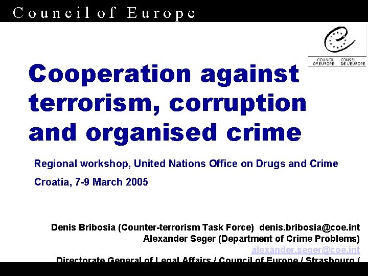 Council of Europe Cooperation against terrorism, corruption and organised crime Regional workshop, United Nations