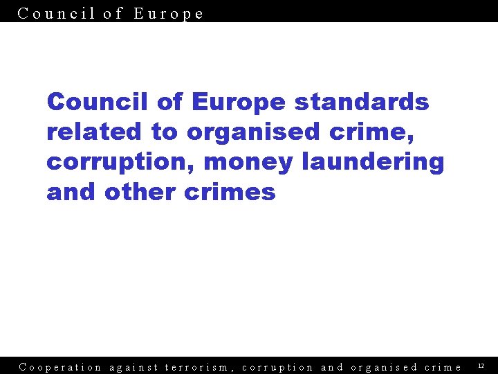 Council of Europe standards related to organised crime, corruption, money laundering and other crimes