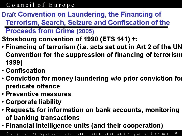 Council of Europe Draft Convention on Laundering, the Financing of Terrorism, Search, Seizure and