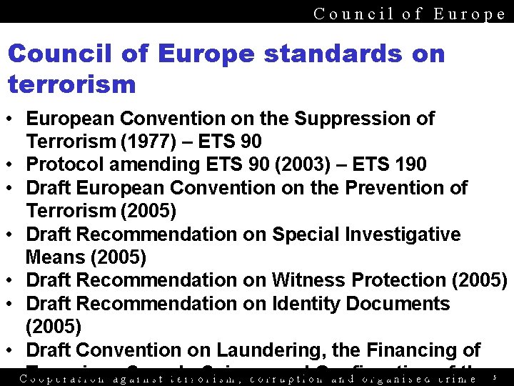 Council of Europe standards on terrorism • European Convention on the Suppression of Terrorism