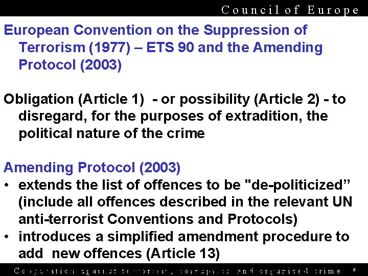 Council of European Convention on the Suppression of Terrorism (1977) – ETS 90 and