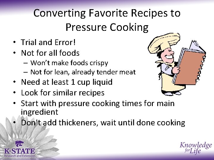 Converting Favorite Recipes to Pressure Cooking • Trial and Error! • Not for all