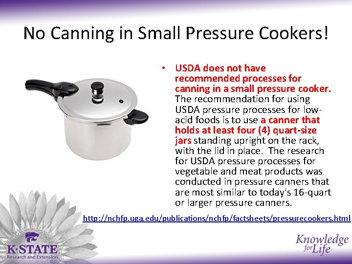 No Canning in Small Pressure Cookers! • USDA does not have recommended processes for