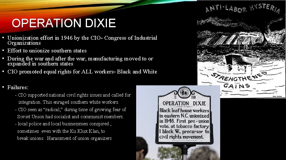OPERATION DIXIE • Unionization effort in 1946 by the CIO- Congress of Industrial Organizations