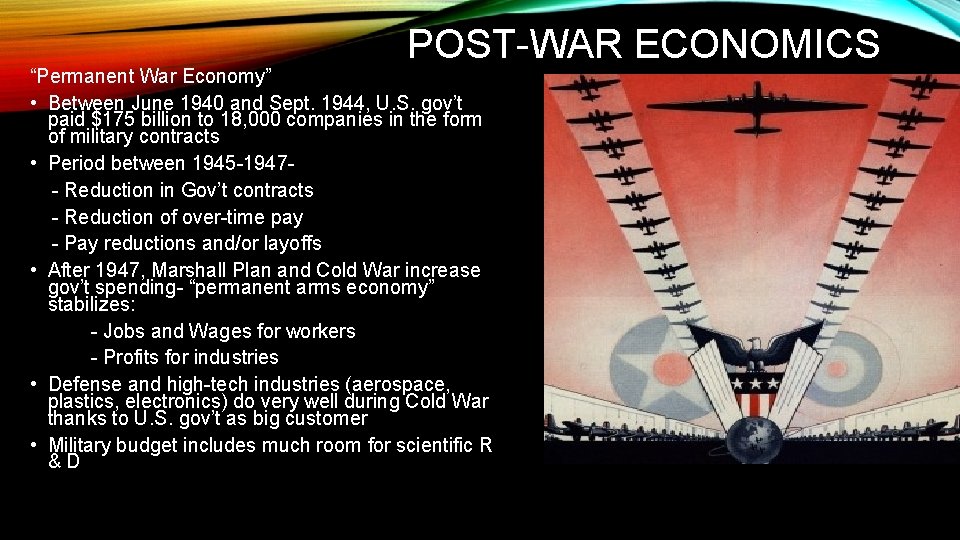 POST-WAR ECONOMICS “Permanent War Economy” • Between June 1940 and Sept. 1944, U. S.