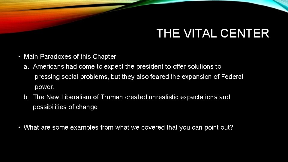 THE VITAL CENTER • Main Paradoxes of this Chaptera. Americans had come to expect