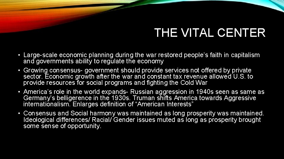 THE VITAL CENTER • Large-scale economic planning during the war restored people’s faith in