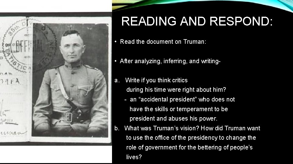 READING AND RESPOND: • Read the document on Truman: • After analyzing, inferring, and