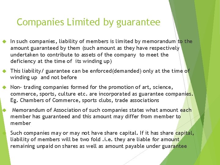 Companies Limited by guarantee In such companies, liability of members is limited by memorandum