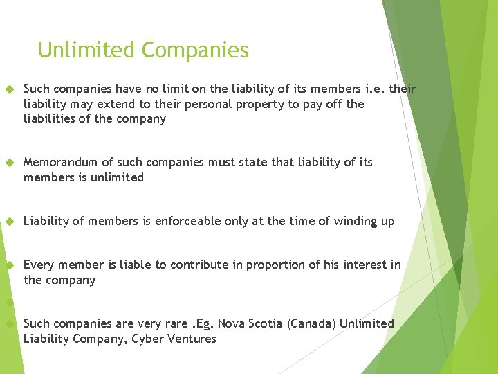 Unlimited Companies Such companies have no limit on the liability of its members i.