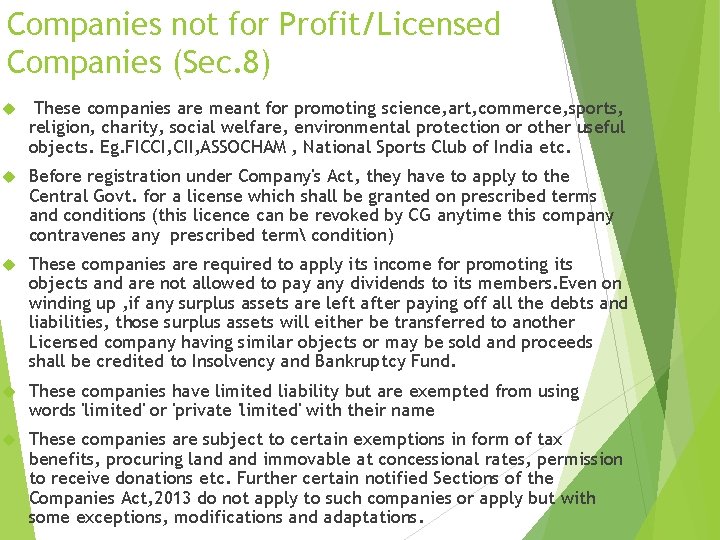 Companies not for Profit/Licensed Companies (Sec. 8) These companies are meant for promoting science, Companies not for Profit/Licensed Companies (Sec. 8) These companies are meant for promoting science,