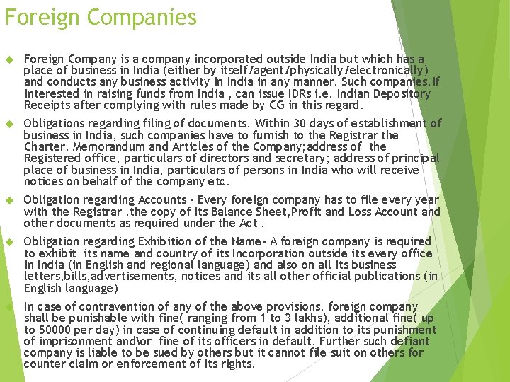 Foreign Companies Foreign Company is a company incorporated outside India but which has a