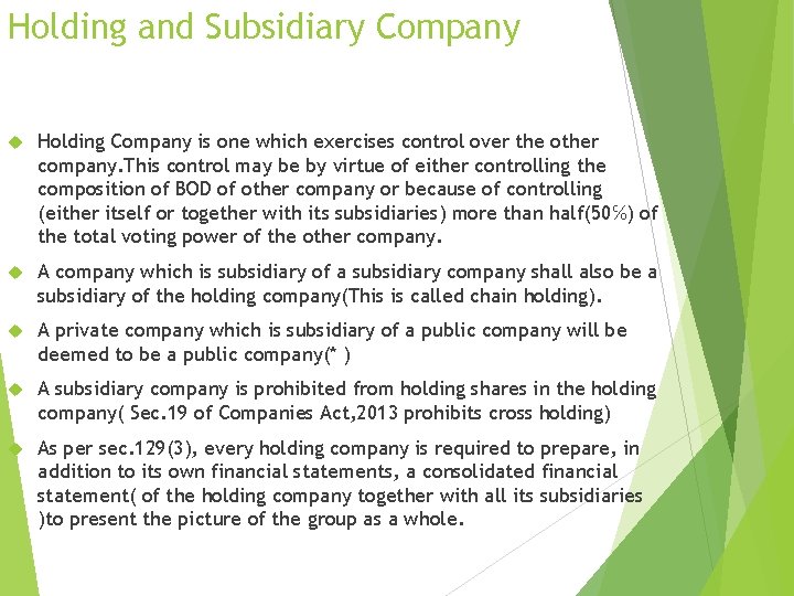 Holding and Subsidiary Company Holding Company is one which exercises control over the other Holding and Subsidiary Company Holding Company is one which exercises control over the other