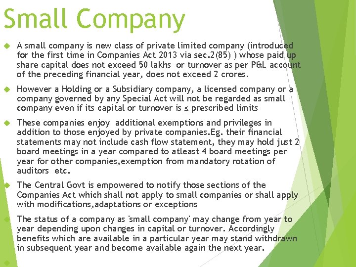 Small Company A small company is new class of private limited company (introduced for