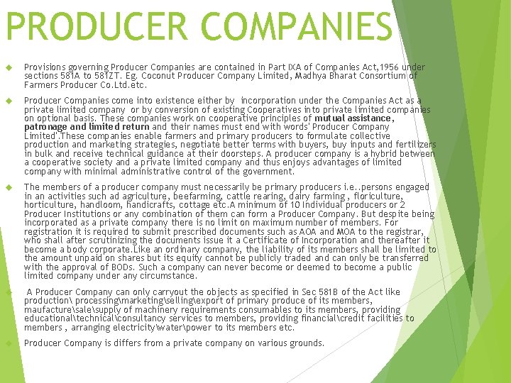 PRODUCER COMPANIES Provisions governing Producer Companies are contained in Part IXA of Companies Act,